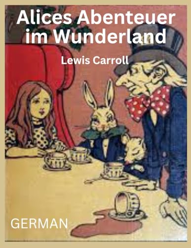 Alices Abenteuer im Wunderland von Independently published